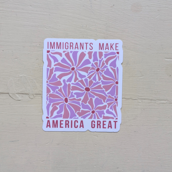 Immigrants Make America Great