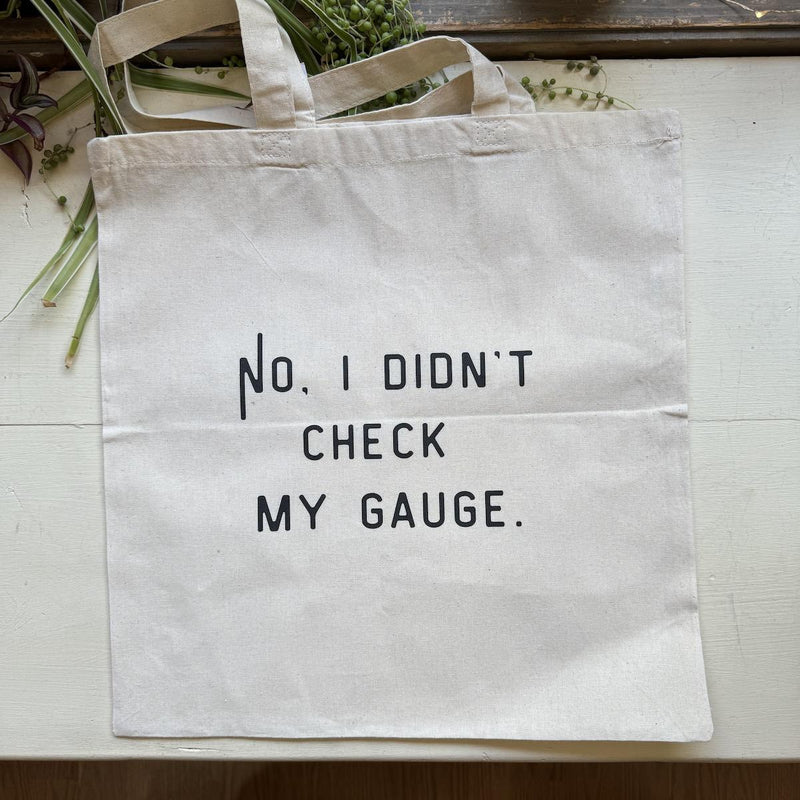 No. I Didn't Check Gauge Tote