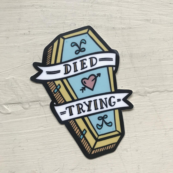 Died Trying Sticker